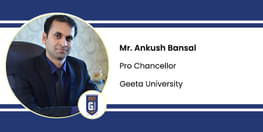 Interview Mr Ankush Bansal Pro Chancellor at Geeta University